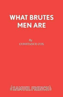 What Brutes Men are