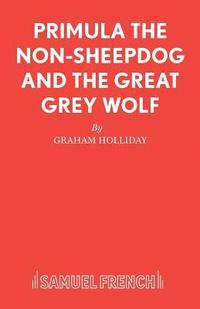 bokomslag Primula the Non-sheepdog and the Great Grey Wolf