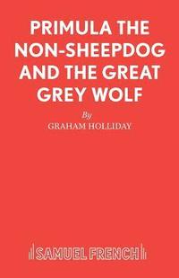 bokomslag Primula the Non-sheepdog and the Great Grey Wolf