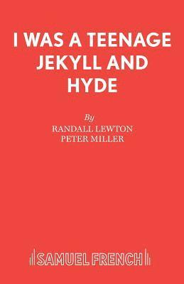 bokomslag I Was a Teenage Jekyll and Hyde