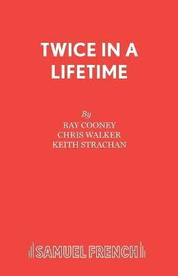 Ray Cooney, Chris Walker, Keith Strachan - Twice in a Lifetime, Häftad