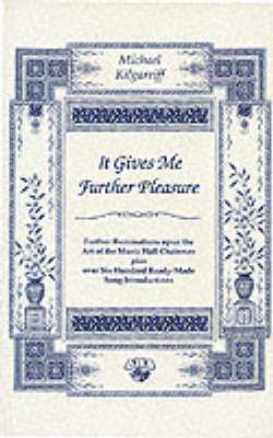 Michael Kilgarriff - It Gives Me Further Pleasure, Häftad