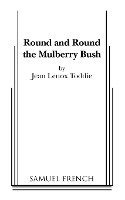 Round and Round the Mulberry Bush