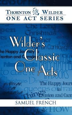 Thornton Wilder - Wilder's Classic One Acts, Häftad