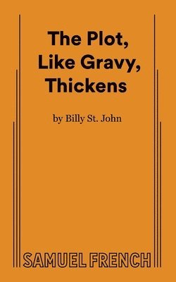 Plot, Like Gravy, Thickens 1
