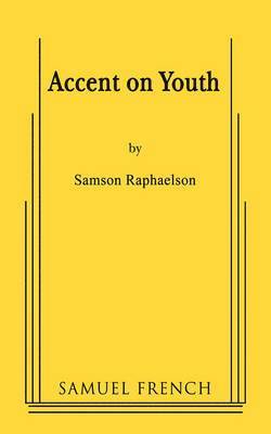 Samson Raphaelson - Accent on Youth, Häftad