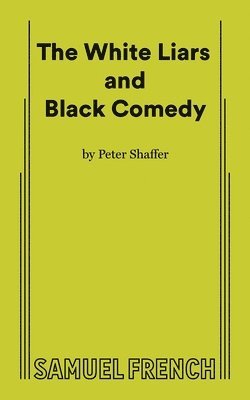 Peter Shaffer - The White Liars and Black Comedy, Häftad