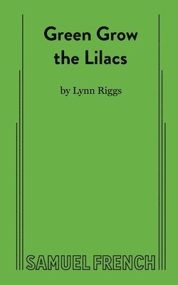 Lynn Riggs - Green Grow the Lilacs, Häftad