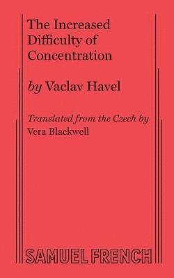 Vaclav Havel, Vera Blackwell - Increased Difficulty of Concentration, Häftad