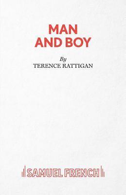 Terence Rattigan - Man and Boy - A Drama in Three Acts, Häftad