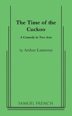 Arthur Laurents - Time of the Cuckoo, Häftad
