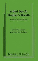A Bad Day At Gopher's Breath 1