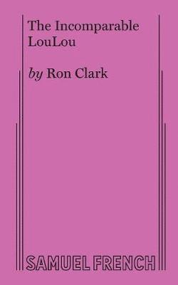 Ron Clark - Incomparable Loulou, Häftad
