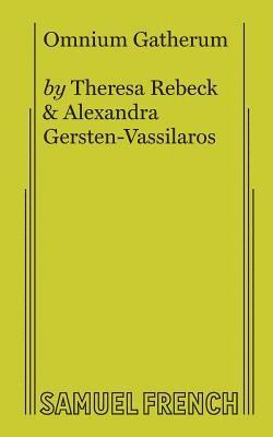 Theresa Rebeck, Alexandra Gersten-Vassilaros - Omnium Gatherum, Häftad