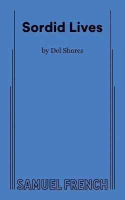 Del Shores - Sordid Lives, Häftad