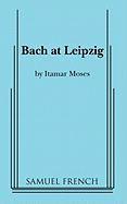 Bach At Leipzig 1