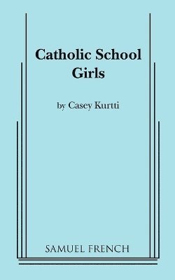 Casey Kurtti - Catholic School Girls, Häftad