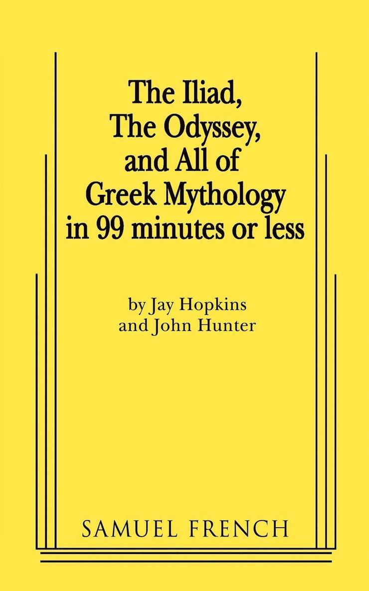 The Iliad, the Odyssey, and All of Greek Mythology in 99 Minutes or Less 1