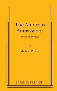 bokomslag The Amorous Ambassador