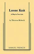 Theresa Rebeck - Loose Knit, Häftad