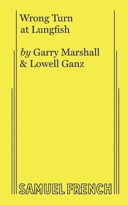 Garry Marshall, Lowell Ganz - Wrong Turn at Lungfish, Häftad