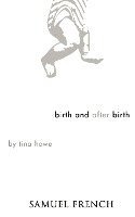 Tina Howe - Birth and After Birth, Häftad