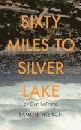 Dan Lefranc - Sixty Miles to Silver Lake, Häftad