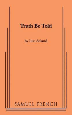 Lisa Soland - Truth Be Told, Häftad