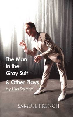 The Man in the Gray Suit and Other Short Plays 1