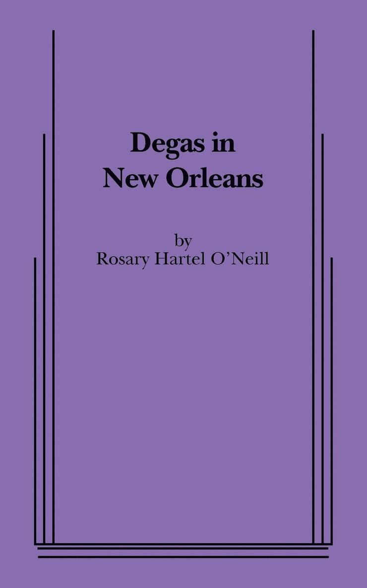 Rosary Hartel O'Neill, Rosary Hartel O'Neill - Degas in New Orleans, Häftad