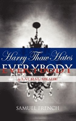 bokomslag Harry Thaw Hates Everybody