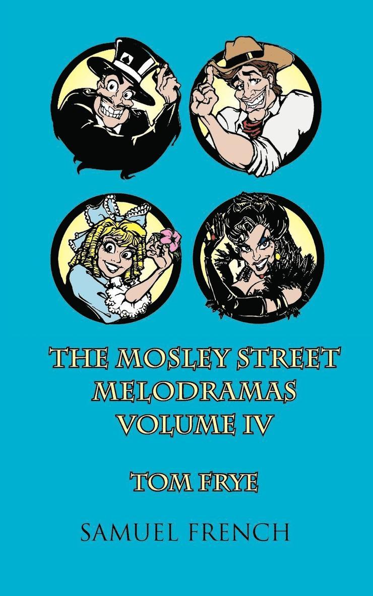 The MosLey Street Melodramas, Vol. 4 1