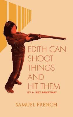 Edith Can Shoot Things And Hit Them 1