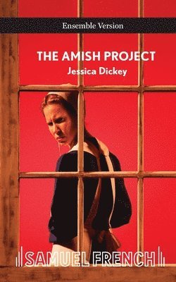 Jessica Dickey - Amish Project, the (Ensemble), Häftad