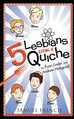 5 Lesbians Eating a Quiche 1