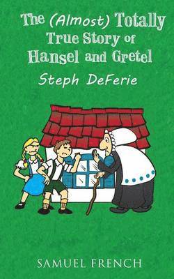 The (Almost) Totally True Story of Hansel and Gretel 1