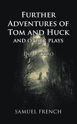 Don Nigro - Further Adventures of Tom and Huck and Other Plays, Häftad