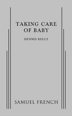 Dennis Kelly - Taking Care of Baby, Häftad