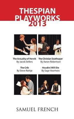 Jacob Sellers, Aaron Robertson, Steve Rathje - Thespian Playworks 2013, Häftad