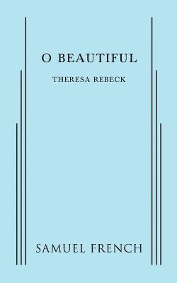 Theresa Rebeck - O Beautiful, Häftad