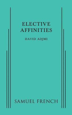 David Adjmi - Elective Affinities, Häftad