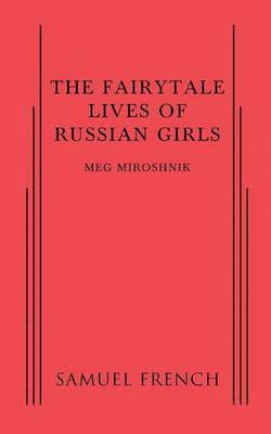 Fairytale Lives of Russian Girls