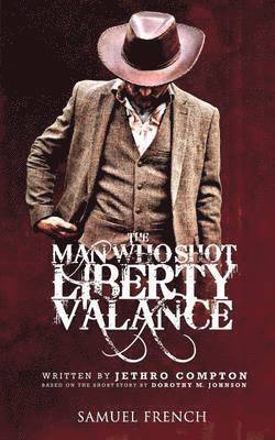 Jethro Compton, Dorothy M Johnson, Dorothy M. Johnson - Man Who Shot Liberty Valance, Häftad