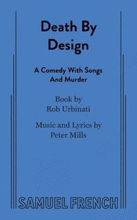 bokomslag Death by Design: A Comedy with Songs and Murder