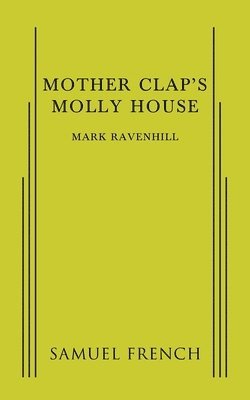 Mark Ravenhill - Mother Clap's Molly House, Häftad