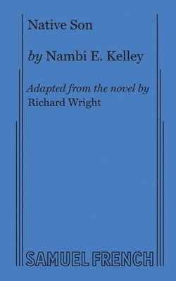 Nambi E Kelley, Richard Wright, Nambi E. Kelley, Nambi E Kelley - Native Son, Häftad