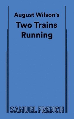 August Wilson's Two Trains Running 1