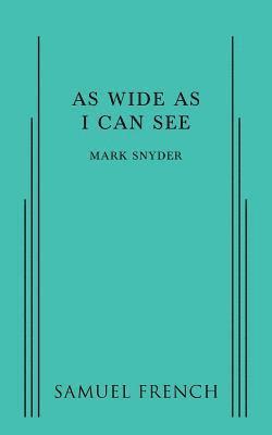 Mark Snyder - As Wide as I Can See, Häftad