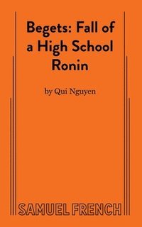 bokomslag Begets: Fall of a High School Ronin