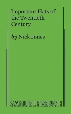 Nick Jones, Consultant Otorhinolaryngol Jones, Nick, Nick Consultant Otorhinolaryngol Jones - Important Hats of the Twentieth Century, Häftad